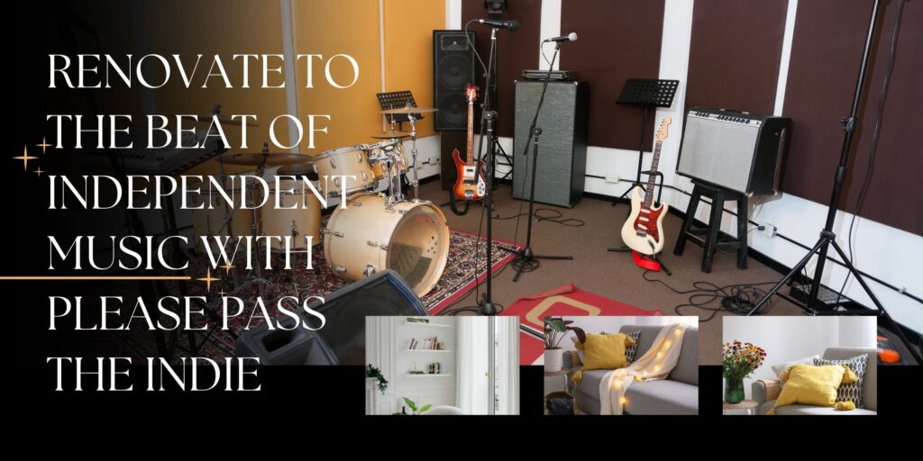 Renovate Your Home to the Beat of Independent Music with Please Pass the Indie's Expert Services